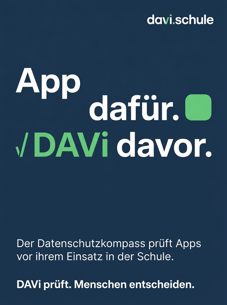 Plakat: App dafür. DAVi davor. Der Datenschutzkompass prüft Apps vor ihrem Einsatz in der Schule.